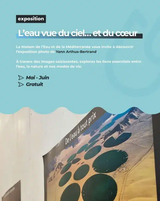 Exposition Eau Yann Arthus Bertrand MEM Le Boulou